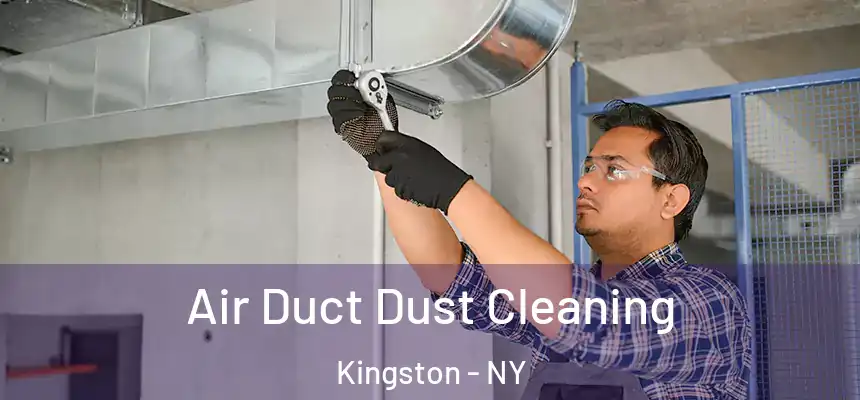 Air Duct Dust Cleaning Kingston - NY