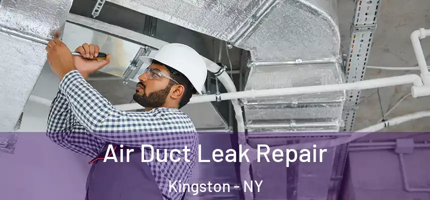  Air Duct Leak Repair Kingston - NY