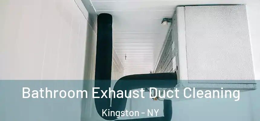 Bathroom Exhaust Duct Cleaning Kingston - NY
