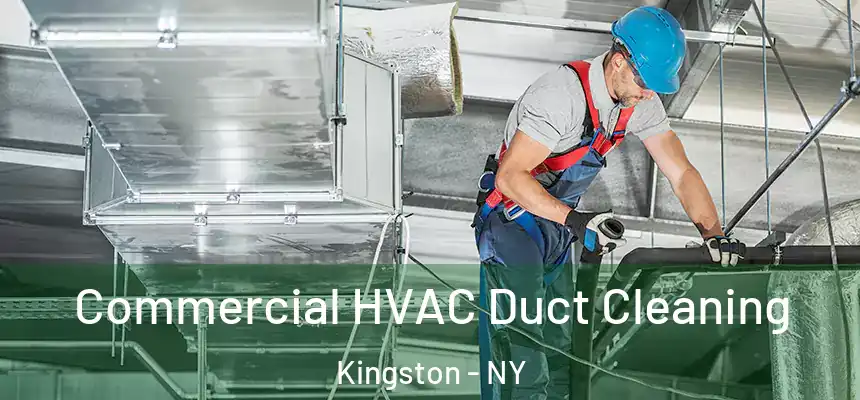 Commercial HVAC Duct Cleaning Kingston - NY