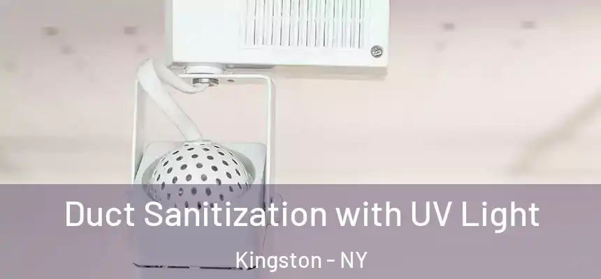 Duct Sanitization with UV Light Kingston - NY