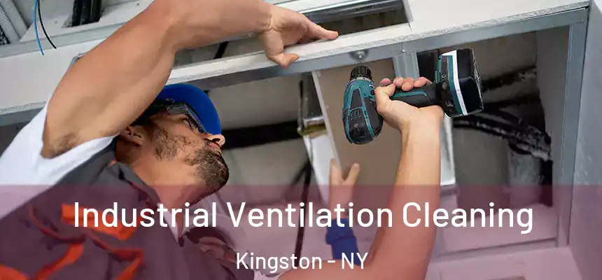 Industrial Ventilation Cleaning Kingston - NY