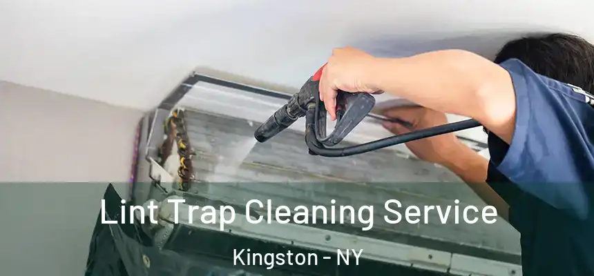  Lint Trap Cleaning Service Kingston - NY