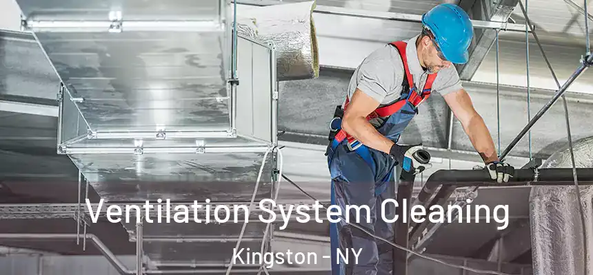  Ventilation System Cleaning Kingston - NY